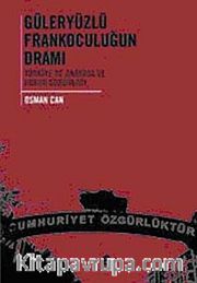 Güleryüzlü Frankoculuğun Dramı