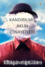 Kandırılmış Aklın Cinayetleri
