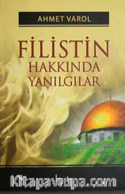 Filistin Hakkında Yanılgılar