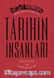 Tarihin İnsanları <br /> Kişilikler ve Tarihin Seyri