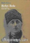Refet Bele & Askeri ve Siyasi Hayatı (1881-1963)
