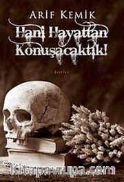 Hani Hayattan Konuşacaktık!