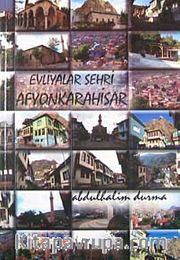Evliyalar Şehri Afyonkarahisar