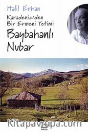 Baybahanlı Nubar <br /> Karadeniz’den Bir Ermeni Yetimi