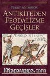 Antikiteden Feodalizme Geçişler