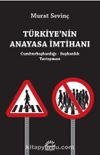 Türkiye'nin Anayasa İmtihanı & Cumhurbaşkanlığı - Başkanlık Tartışması