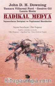 Radikal Medya <br /> İsyancıların İletişimi ve Toplumsal Hareketler
