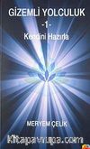 Gizemli Yolculuk-1 & Kendini Hazırla