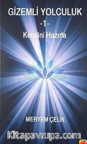 Gizemli Yolculuk-1 <br /> Kendini Hazırla