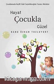 Hayat Çocukla Güzel