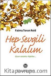 Hep Sevgili Kalalım <br /> Uzun Soluklu İlişkiler…
