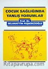 Çocuk Sağlığında Yanlış Yorumlar