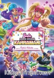 Barbie Video Oyunu Kahramanı Öykü Kitabı