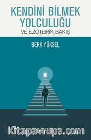 Kendini Bilmek Yolculuğu ve Ezoterik Bakış