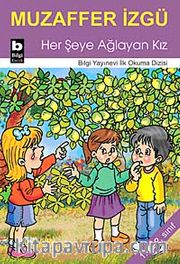Her Şeye Ağlayan Kız / İlk Okuma Dizisi