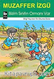 Bizim Sınıfın Ormanı Var / İlk Okuma Dizisi