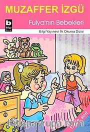 Fulya'nın Bebekleri / İlk Okuma Dizisi