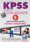 2012 KPSS Eğitim Bilimleri Konu Anlatımlı Öğretmen Adayları İçin / Cep Kitapları Serisi