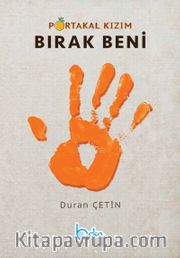 Bırak Beni / Portakal Kızım