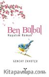 Ben Bülbül & Hayatım Roman