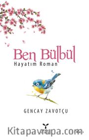 Ben Bülbül <br /> Hayatım Roman