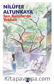 Sen Buralarda Yokken