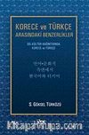 Korece ve Türkçe Arasındaki Benzerlikler & Dil-Kültür Bağıntısında Korece ve Türkçe