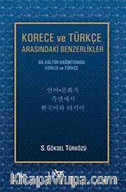 Korece ve Türkçe Arasındaki Benzerlikler <br /> Dil-Kültür Bağıntısında Korece ve Türkçe