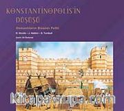 Konstantinopolis'in Düşüşü <br /> Osmanlıların Bizans'ı Fethi