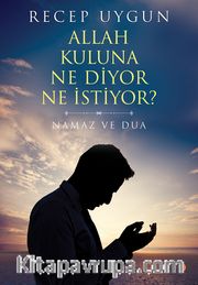 Allah Kuluna Ne Diyor Ne İstiyor?