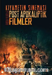 Kıyametin Sineması <br /> Post Apokaliptik Filmler
