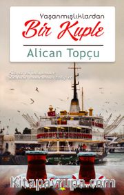 Yaşanmışlıklardan Bir Kuple