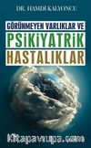 Görünmeyen Varlıklar ve Psikiyatrik Hastalıklar 