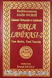 Barla Lahikası-2 <br /> Günümüz Türkçesiyle ve Açıklamalı Tam Metin Yeni Tanzim