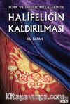 Türk ve İngiliz Belgelerinde Halifeliğin Kaldırılması
