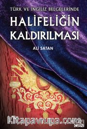 Türk ve İngiliz Belgelerinde Halifeliğin Kaldırılması