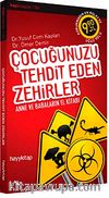 Çocuğunuzu Tehdit Eden Zehirler & Anne ve Babaların El Kitabı