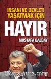 İnsanı ve Devleti Yaşatmak İçin ‘Hayır’