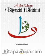 Arifler Sultanı Bayezid-ı Bistami 