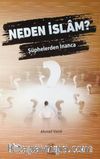 Neden İslam? Şüphelerden İnanca