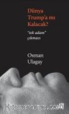 Dünya Trump’a Mı Kalacak?