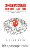 Cumhurbaşkanlığı Hükümet Sistemi & Demokratik Yönetim Biçimlerine Türkiye Katkısı