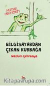 Bilgisayardan Çıkan Kurbağa & Mu’nun Hikayeleri