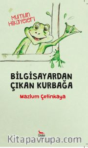 Bilgisayardan Çıkan Kurbağa <br /> Mu’nun Hikayeleri
