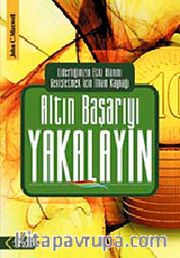 Altın Başarıyı Yakalayın <br /> Liderliğinizin Etki Alanını Genişletmek İçin İlham Kaynağı