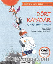 Dört Kafadar Güneşi Yerine Asıyor / Özgüvenli Mutlu Çocuk Serisi
