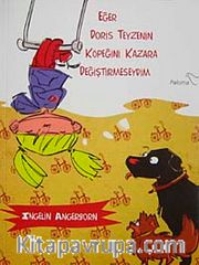 Eğer Doris Teyzenin Köpeğini Kazara Değiştirmeseydim