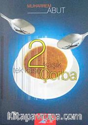 İki Kaşık Tek Kase Çorba