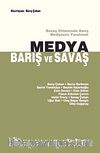 Medya, Barış ve Savaş & Savaş Ortamında Barış Medyasını Yaratmak