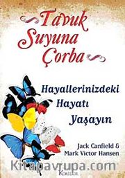 Tavuk Suyuna Çorba / Hayallerinizdeki Hayatı Yaşayın